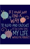 If I Could Just Find a Way to Read and Crochet at the Same Time My LIfe Would be Perfect