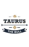 Taurus The Bull: Zodiac Sign Notebook for any true believer of astrology and horoscopes. DIY Journal and Diary - 120 Dot Grid Pages