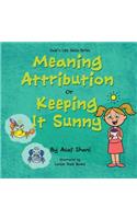 Life Skills Series - Meaning Attribution Or Keeping It Sunny