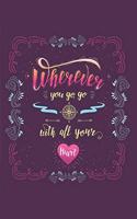 Wherever You Go Go With All Your Heart