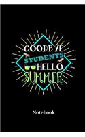 Goodbye Students Hello Summer Notebook
