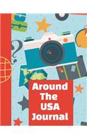 Around The USA Journal: The Ultimate Kids Travel 50 States 6X9 102 Pages Journal For: Anyone that loves to Travel and has Kids that loves to learn about Different places. M