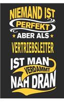 Niemand ist perfekt aber als Vertriebsleiter ist man verdammt nah dran