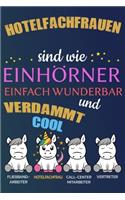 Hotelfachfrauen Fachangestellte sind wie Einhörner einfach wunderbar und verdammt cool: Notizbuch - Journal - Tagebuch - Linierte Seite