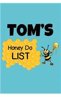 Tom's Honey Do List