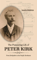 Pioneering Life of Peter Kirk