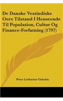 De Danske Vestindiske Oers Tilstand I Henseende Til Population, Cultur Og Finance-Forfatning (1797)