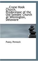 Crane Hook Church, Predecessor of the Old Swedes' Church at Wilmington, Delaware