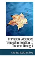 Christian Evidences Viewed in Relation to Modern Thought