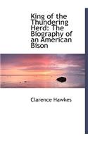 King of the Thundering Herd: The Biography of an American Bison(English)