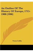 An Outline Of The History Of Europe, 1715-1900 (1906)