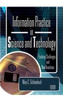 Information Practice in Science and Technology: Evolving Challenges and New Directions