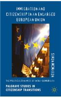 Immigration and Citizenship in an Enlarged European Union