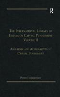 The International Library of Essays on Capital Punishment, Volume 2