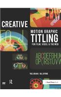 Creative Motion Graphic Titling for Film, Video, and the Web