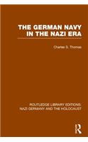 The German Navy in the Nazi Era (RLE Nazi Germany & Holocaust)