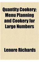 Quantity Cookery; Menu Planning and Cookery for Large Numbers