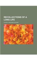 Recollections of a Long Life