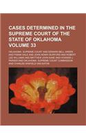 Oklahoma Reports; Cases Determined in the Supreme Court of the State of Oklahoma Volume 33: (English)