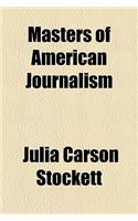 Masters of American Journalism