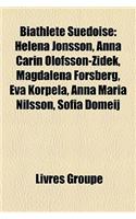 Biathlte Sudoise: Helena Jonsson, Anna Carin Olofsson-Zidek, Magdalena Forsberg, Eva Korpela, Anna Maria Nilsson, Sofia Domeij(French)