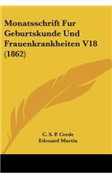 Monatsschrift Fur Geburtskunde Und Frauenkrankheiten V18 (1862)
