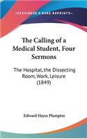 The Calling of a Medical Student, Four Sermons