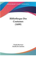 Bibliotheque Des Coutumes (1699)