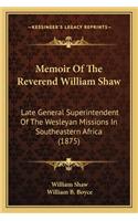 Memoir Of The Reverend William Shaw