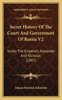 Secret History Of The Court And Government Of Russia V2