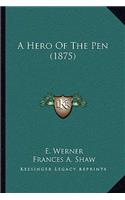 Hero Of The Pen (1875)