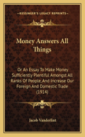 Money Answers All Things