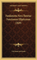 Fundamenta Nova Theoriae Functionum Ellipticarum (1829)