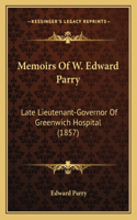 Memoirs Of W. Edward Parry: Late Lieutenant-Governor Of Greenwich Hospital (1857)(English)