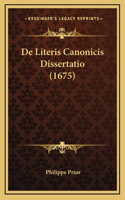 De Literis Canonicis Dissertatio (1675)