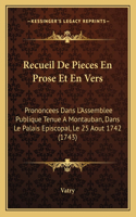 Recueil De Pieces En Prose Et En Vers: Prononcees Dans L'Assemblee Publique Tenue A Montauban, Dans Le Palais Episcopal, Le 25 Aout 1742 (1743)