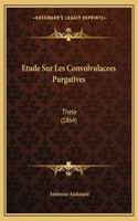 Etude Sur Les Convolvulacees Purgatives