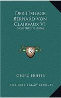 Der Heilage Bernard Von Clairvaux V1