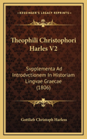 Theophili Christophori Harles V2: Svpplementa Ad Introdvctionem in Historiam Lingvae Graecae (1806)