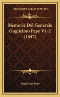 Memorie del Generale Guglielmo Pepe V1-2 (1847)