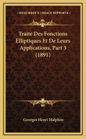 Traite Des Fonctions Elliptiques Et De Leurs Applications, Part 3 (1891)