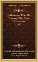 Vorlesungen Uber Die Theologie Des Alten Testaments (1863)