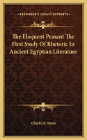 The Eloquent Peasant The First Study Of Rhetoric In Ancient Egyptian Literature