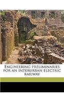 Engineering Preliminaries for an Interurban Electric Railway