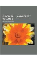 Flood, Fell, and Forest Volume 2