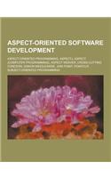 Aspect-Oriented Software Development: Aspect-Oriented Programming, Aspectj, Aspect (Computer Programming), Aspect Weaver, Cross-Cutting Concern, Damon