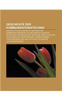 Geschichte Der Kommunikationstechnik: Geschichte Des Internets, Historisches Kommunikationsgerat, Bildschirmtext, Mailbox, Philipp Reis