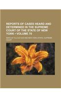 Reports of Cases Heard and Determined in the Supreme Court of the State of New York (Volume 70): (English)