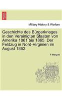 Geschichte Des B Rgerkrieges in Den Vereinigten Staaten Von Amerika 1861 Bis 1865. Der Feldzug in Nord-Virginien Im August 1862.: (German)
