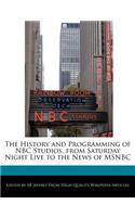 The History and Programming of NBC Studios, from Saturday Night Live to the News of MSNBC